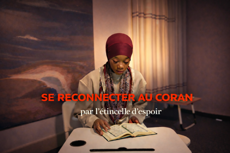 Comment se reconnecter avec le coran – L’étincelle d’espoir