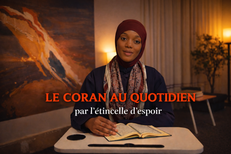 Le Coran au quotidien – L&rsquo;étincelle d&rsquo;éspoir
